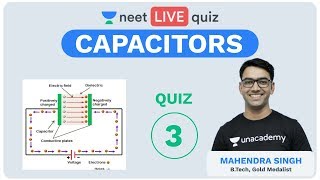 Capacitors  QUIZ 3  Unacademy NEET  LIVE QUIZ  NEET Physics  Mahendra Singh Sir [upl. by Liponis]