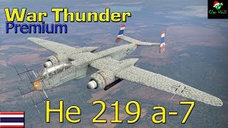 War Thunder  Aviation  He 219 A7 อูฮุ้วววววววว [upl. by Ettezzil]