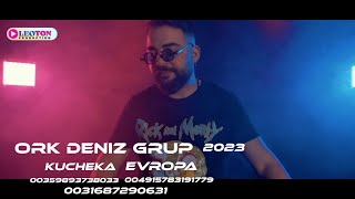 ☆ork Deniz Group Kucheka☆ 💥 Evropa 2023 💥 ♫ █▬█ █ ▀█▀ ♫ Official video [upl. by Rusel]