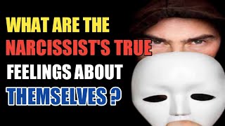 The Narcissists True Self What Do They Really Feel  Narcissist Personality Disorder [upl. by Hardie]