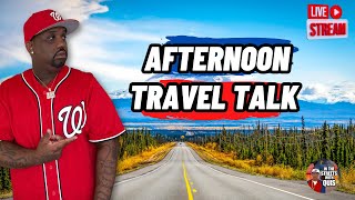 LIVE STREAM Afternoon Travel Talk live travel [upl. by Granniah]