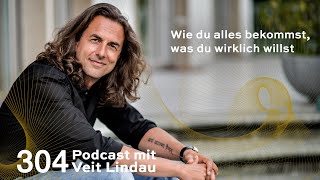 Das Geheimnis des Reichtums  Wie du alles bekommst was du wirklich willst  Folge 304 [upl. by Oliva]