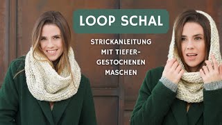 Loop Schal stricken mit tiefergestochenen Maschen  Einfache Anleitung für Anfänger in 3 Größen [upl. by Hoang]