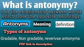 Antonymy  antonyms  Three types gradable non gradable reversive antonyms basic info of all [upl. by Aihsekan]