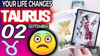 Taurus ♉ YOUR LIFE CHANGES 😨 😱 horoscope for today SEPTEMBER 2 2024 ♉ taurus tarot SEPTEMBER 2 2024 [upl. by Freyah809]