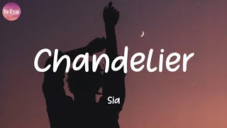 Sia  Chandelier Lyrics  Im gonna swing from the chandelier [upl. by Annasiul]