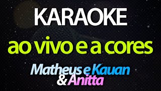 ⭐ Ao Vivo e a Cores A Tela Fria Desse Celular  Matheus e Kauan amp Anitta Karaokê Version Cover [upl. by Orlov]