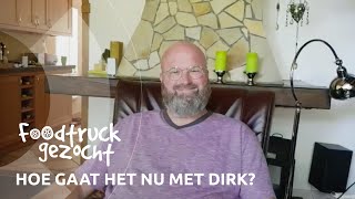 Hoe gaat het nu met Dirk  Foodtruck Gezocht [upl. by Nuawaj]