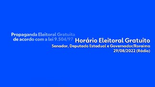 Horário Eleitoral RR  SenadorDeputado EstadualGovernador  Rádio 29082022 [upl. by Faustus710]