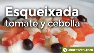 Esqueixada de bacalao con tomate y cebolla ¡Buenísima [upl. by Treblihp]