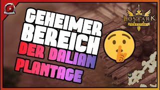 Lost Ark  Das Geheimnis der DALIAN Plantage  Guide  Tutorial  Deutsch [upl. by Einner969]