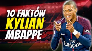 10 RZECZY których nie wiedziałeś o KYLIANIE MBAPPE [upl. by Harrington356]