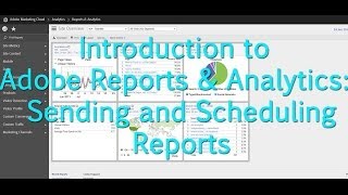 Tutorial Adobe Reports amp Analytics  Send and Schedule Reports [upl. by Haig591]