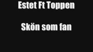 Estet Ft Toppen  skön som fan [upl. by Sera170]