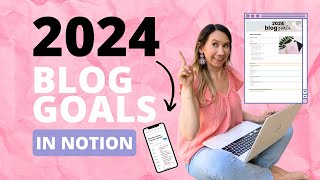 2024 Blog Goals How to Set Blogging Goals for 2024 using Notion [upl. by Aitsirhc380]