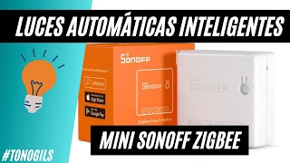 Luces automáticas inteligentes con Sonoff mini Zigbee interruptores conmutados [upl. by Atnes]