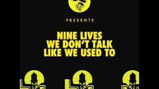 Nine Lives  We Dont Talk Like We Used To [upl. by Nolaj465]