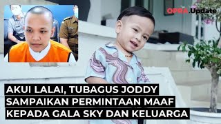 OPRA UPDATE  TUBAGUS JODY MINTA MAAF KEPADA GALA SKY [upl. by Doak]