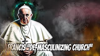 Francis Doubles Down on “DeMasculinizing Church” [upl. by Jolee681]