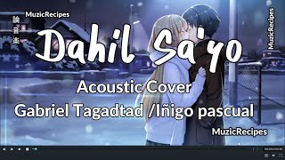 「MuzicRecipes  NightCore  Inigo Pascual Cover 」 → Dahil Sayo Lyrics [upl. by Hselin]