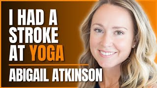 Transforming Recovery How Yoga Helped Abigail Overcome a Stroke at 35  Episode 271 [upl. by Naleek]