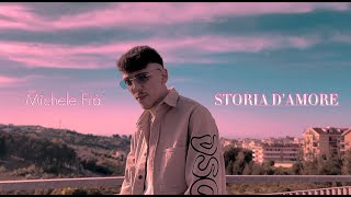 Michele Frà  Storia damore Official Video [upl. by Stafford145]