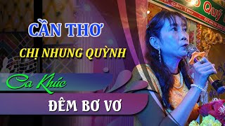 ĐÊM BƠ VƠ  Chị Nhung Quỳnh  7 Sắc Tây Đô [upl. by Dream797]