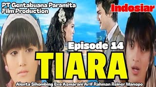 STV TIARA Episode 14 Indosiar  Arif Rahman Eva Asmarani Alenta Reiner Manopo Bryan Brich [upl. by Housen]