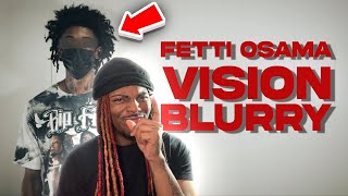 HE BACK IN THAT MODE FETTI OSAMA VISION BLURRY OFFICIAL VIDEO REACTION [upl. by Leemaj]