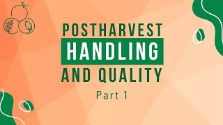 Postharvest Handling To Maintain Quality of Fresh Produce Part 1 [upl. by Reisinger149]