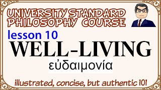 WellLiving from Socrates to Jesus L10 university standard philosophy course [upl. by Seyer]