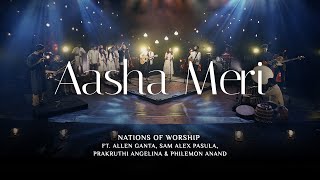 Aasha Meri  Nations of Worship ft Allen Ganta Sam Alex Prakruthi Angelina amp Philemon Anand [upl. by Nageek]