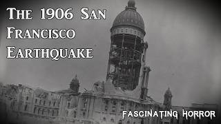 The 1906 San Francisco Earthquake  A Short Documentary  Fascinating Horror [upl. by Xyla178]