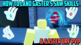 AUT  How To Land Gasters Saw Skills amp Gaster URF PVP [upl. by Ellevehs]