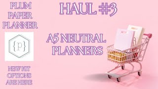 A5 Plum Paper NEUTRAL Planners and New Kit Options for them [upl. by Cutlor369]