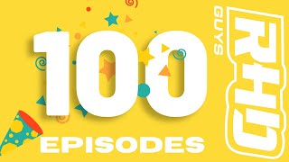 OUR 100TH EPISODE Right Hand Drive Guys [upl. by Leslee]