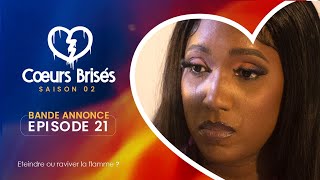 COEURS BRISÉS  Saison 2  Episode 21  Bande Annonce [upl. by Grimbald512]