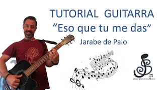 🎸 Eso que tu me das JARABE DE PALO 🤩Como tocar tutorial guitarra acordes letra pdf y tablatura [upl. by Lledniuq436]