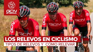 Relevos en Ciclismo  Tipos de relevos y Cómo relevar [upl. by Almire]