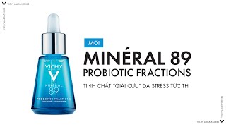 TINH CHẤT quotGIẢI CỨUquot DA STRESS  VICHY MINÉRAL 89 PROBIOTIC FRACTIONS SERUM [upl. by Greenleaf206]