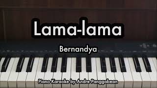 Lamalama  Bernadya  Piano Karaoke by Andre Panggabean [upl. by Letsyrhc455]