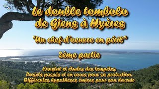 Le double tombolo de Giens à Hyères « Un chefd’œuvre en péril »  Partie 2 [upl. by Nyvar]