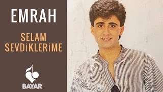 Emrah  Selam Sevdiklerime [upl. by Adnahsal]