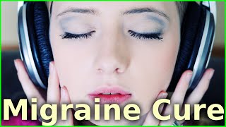 Instant Migraine Headache Relief Binaural Beats Migraine Cure [upl. by Philbrook113]