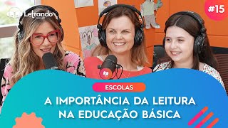 Letrando Podcast  Temporada Escolas EP15 A importância da leitura na educação básica [upl. by Earley]