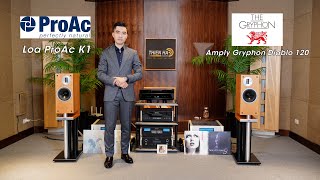 Loa ProAc K1  Amply Gryphon Diablo 120  Model Tham Chiếu Chất Âm Quá Ấn Tượng [upl. by Buckley]