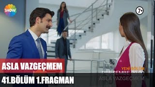 Asla Vazgeçmem 41Bölüm 1Fragman ᴴᴰ [upl. by Otrebor383]