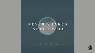 Never Shakes Never Will [upl. by Kral]