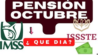 📅 Fechas PAGO PENSIÓN OCTUBRE 2023 IMSS E ISSSTE 2023 [upl. by Ruff769]