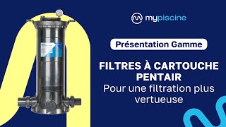 Filtres à Cartouche Pentair  Pour une filtration plus vertueuse [upl. by Shulem261]